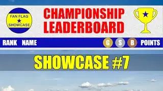 Championship Leaderboard Update #7 | Fan Flag Showcase