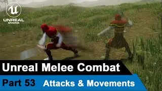 Unreal Melee Combat - Attacks and Movement - UE4 Open World Tutorials #53