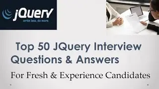 jQuery Interview Questions and Answers | Top Best 50 Q&A | jQuery Interview Tips