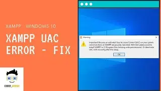 Xampp UAC error in windows 10 - Fixed!!