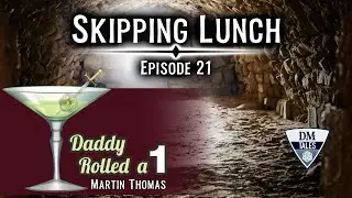 Daddy Rolled a 1 [Skipping Lunch Episode 21]