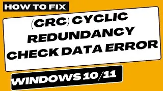 Cyclic Redundancy Check Data Error in Windows 10 / 11 Fixed