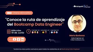 Charla Informativa: "Conoce la ruta de aprendizaje del Bootcamp Data Engineer"