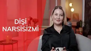 DİŞİ NARSİSİZMİ - NARSİSİST KADINLAR