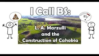 I Call BS: L. A. Marzulli and the Construction of Cahokia