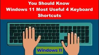 4 New Most Useful Keyboard Shortcuts Of Windows 11