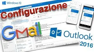 Configurazione Gmail su Outlook 2016