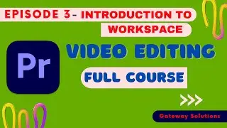 Video Editing Course for Beginners Premiere pro EP 3 Introduction to Workspace 