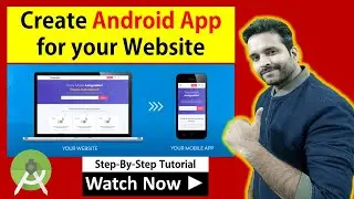 How to Create Android Application | How to create an android mobile app for my website?