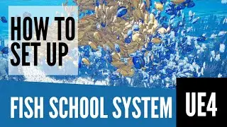 How To Set Up Fish School System In UE4