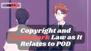 Copyright and Trademark Law as It Relates Print On Demand