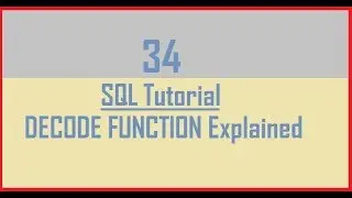 Tutorial 34 : Oracle DECODE Function Explained