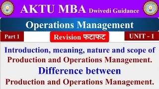 1| operations management, operations management lecture, operations management unit 1, aktu mba