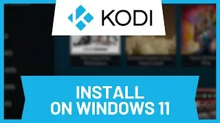 How to Install Kodi on Windows 11 • Tutorial