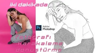 Photoshopta iki dakikada fotoğrafı karakaleme dönüştürme