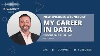My Career in Data Episode 36: Bill Bruno, CEO, Celebrus