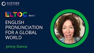 English Pronunciation for a Global World – Jenny Dance | ELTOC Chapter 3 2022