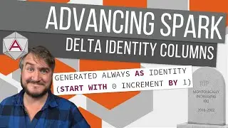 Advancing Spark - Identity Columns in Delta