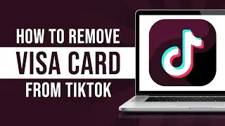 How To Remove Visa Card From Tiktok