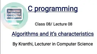 Algorithms and it's characteristics | c programming tutorial | c language | class8 | lecture8