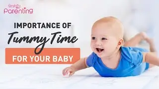 Tummy Time for Baby - Benefits, When & How to Do It