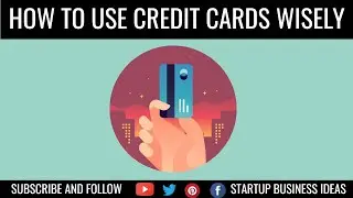 5 Best Tips on How to Use a Credit Card Wisely?