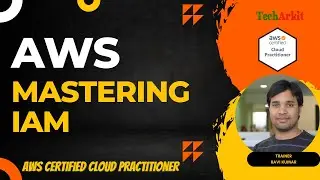Mastering IAM: The Key to AWS Service Management | Tech Arkit