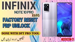 infinix Note 10 Pro [ x695 ] FRP Bypass And Factory Reset Using DFTPro Tool