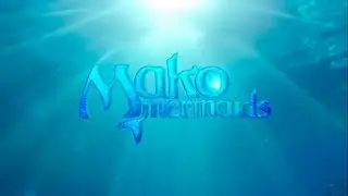 Mаkо Mеrmаids SEASОN 1 Opening/Intro. Русалки Острова Мако