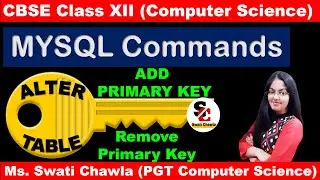 Alter Table (ADD and REMOVE Primary Key)  | MYSQL Commands Class 12 Computer Science