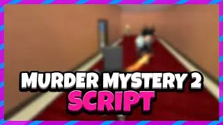[NEW] Roblox Murder Mystery 2 Script / Hack (Mobile & MORE) *Pastebin 2023*