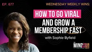 How to Go Viral and Grow a Membership FAST with Sophie Byfield: A Digital CEO Success Story
