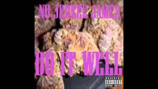 Nu JerZee James - Do It Well (Produced by. Nu JerZee James)