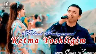 Ketma Yoshligim - Mahmud Hudoynazarov  Нохияи Панч. Махмуд Худойназаров   Dostluk studio