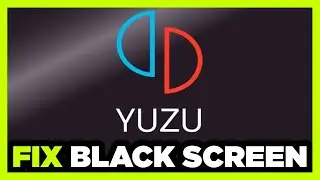 How to FIX Yuzu Emulator Black Screen!