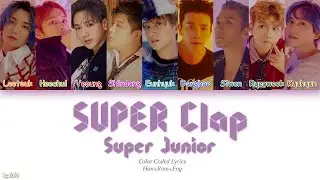 Super Junior (슈퍼주니어) – SUPER Clap (Color Coded Lyrics) [Han/Rom/Eng]