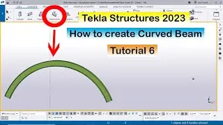 Tekla 2023 Tutorial 6 | How to create Curved Beam in Tekla Structures 2023