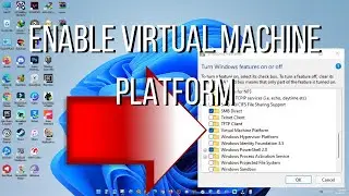 Enable Virtual Machine Platform in Windows 11