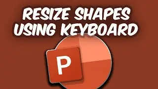 How To Resize Shapes Using Keyboard In PowerPoint 2024