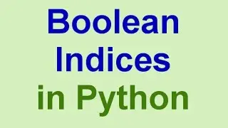 Python Tips & Tricks: Boolean Indices