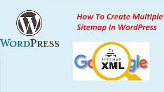 How To Create Multiple Sitemap In WordPress?