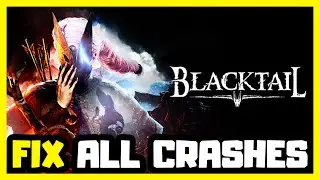 FIX BLACKTAIL Crashing, Not Launching, Freezing & Black Screen