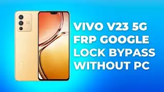 VIVO V23 5G FRP/GOOGLE LOCK BYPASS WITHOUT PC
