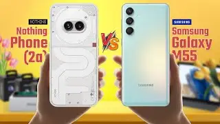 Nothing Phone 2a Vs Samsung Galaxy M55 🔥 Full Comparison