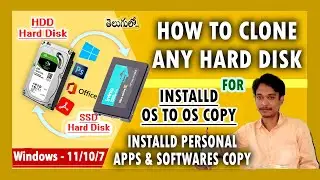 Hard Disk Clone for OS and Installed Other Software Transfer HDD to SSD