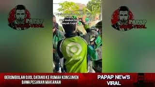 HEBOH! Gerombolan Ojol Gojek Grab Datang ke Rumah Konsumen Bawa Pesanan Makanan