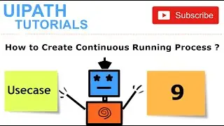 How to Create Continuous Running Process in UiPath ?