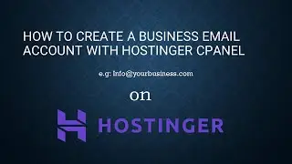 How To Create a BUSINESS Email Account With Hostinger cPanel 2022
