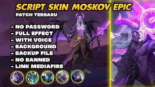 SCRIPT SKIN MOSKOV EPIC NO PASSWORD FULL EFFECT VOICE - SCRIPT SKIN MLBB