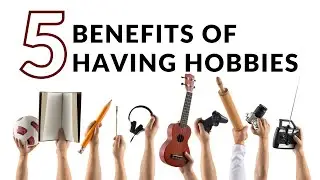 Why Hobbies are Essential: Top 5 Benefits for Health and Happiness